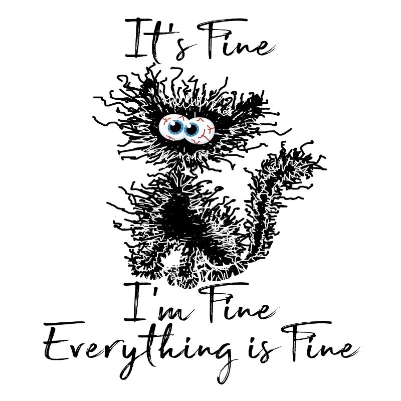 It's Fine I'm Fine Everything is Fine Katzen Shirt