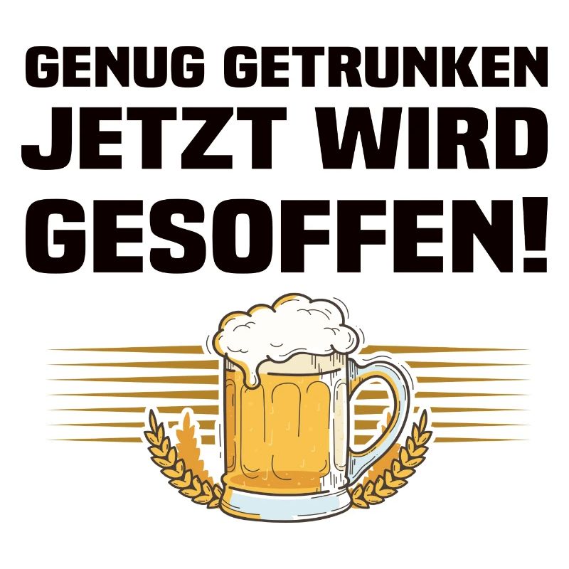 Jetzt Wird Gesoffen - Lustiger Bier Spruch