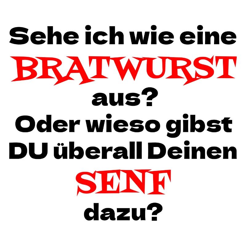 Sehe ich wie eine Bratwurst aus? Oder wieso Senf