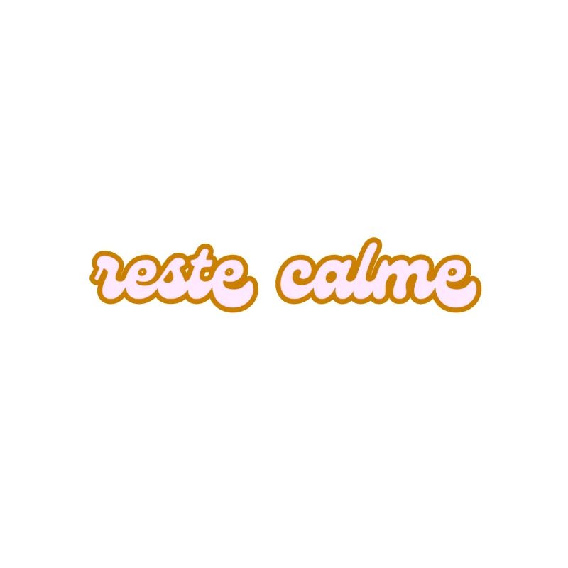 reste calme