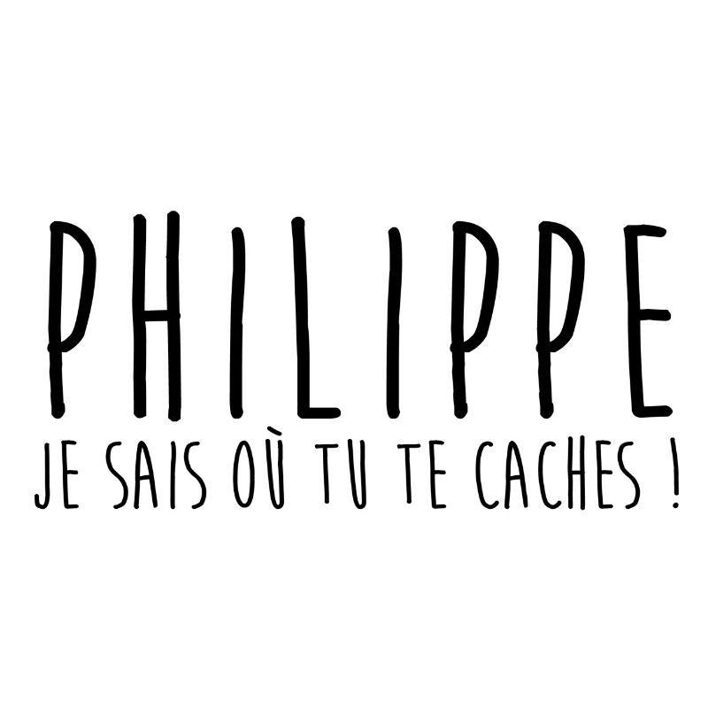 Philippe je sais où tu te caches