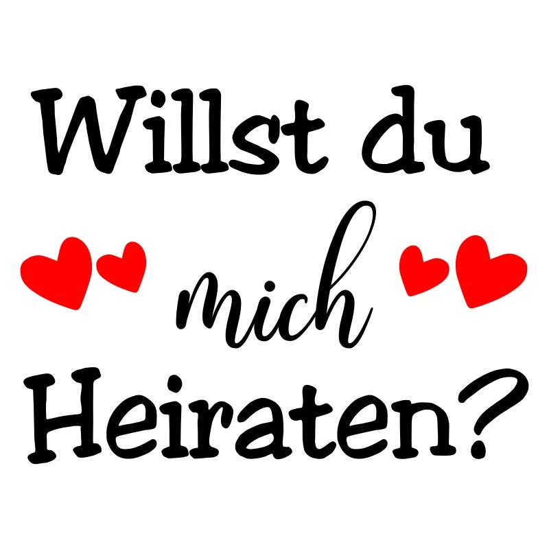 Willst du mich Heiraten