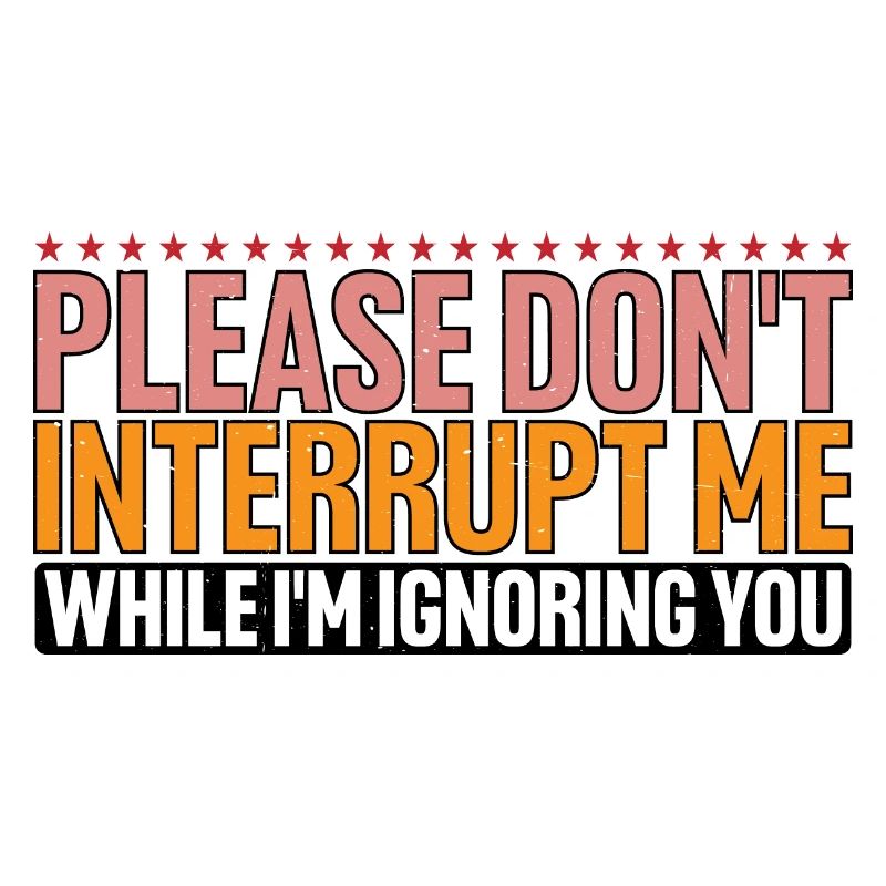 Please Don't Interrupt Me While I'm Ignoring You 4