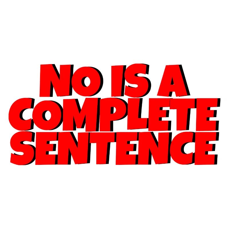 No Is A Complete Sentence 13