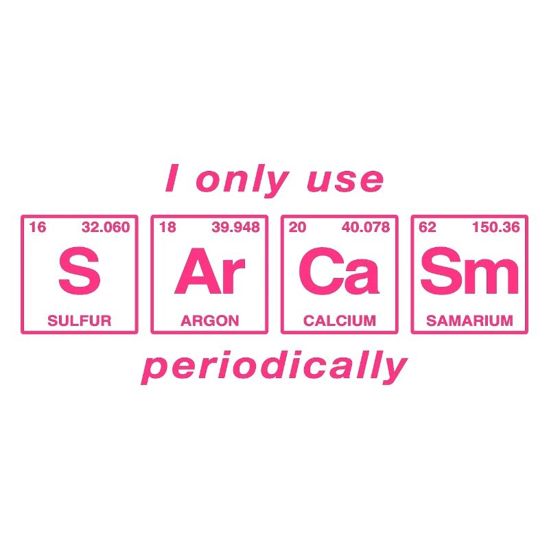 Funny saying: SARCASM - Perdiode System