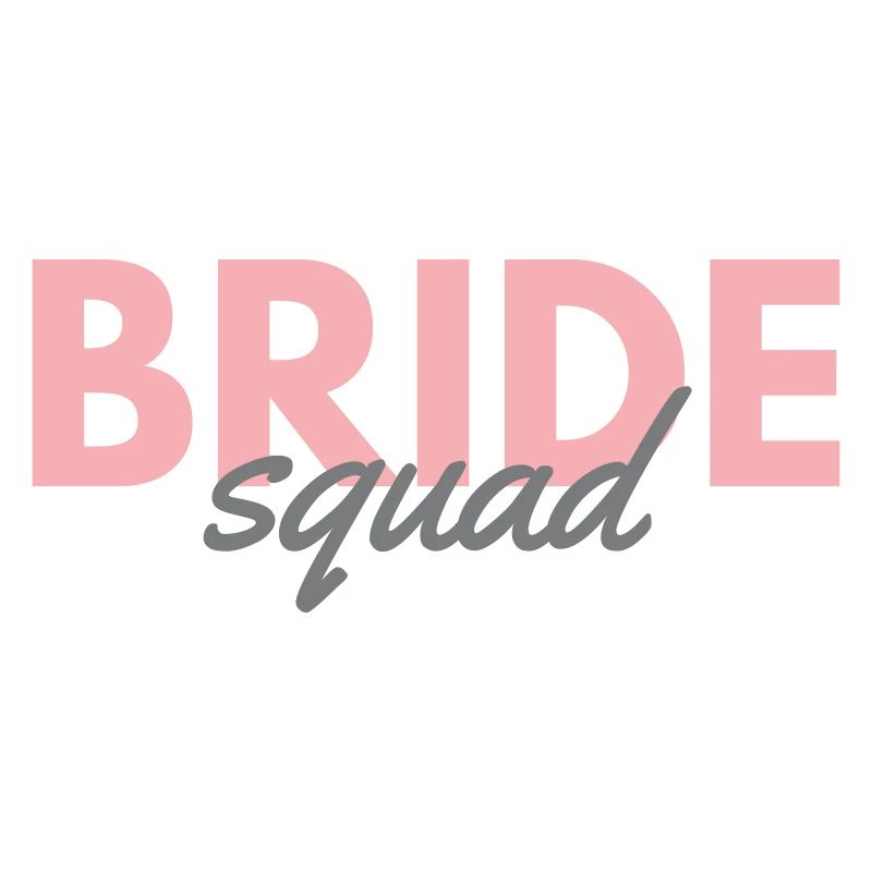 Bride Squad | Team Bride for Wedding