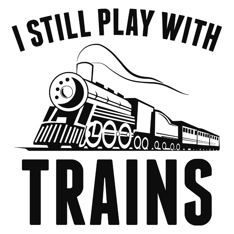 I Still Play With Trains