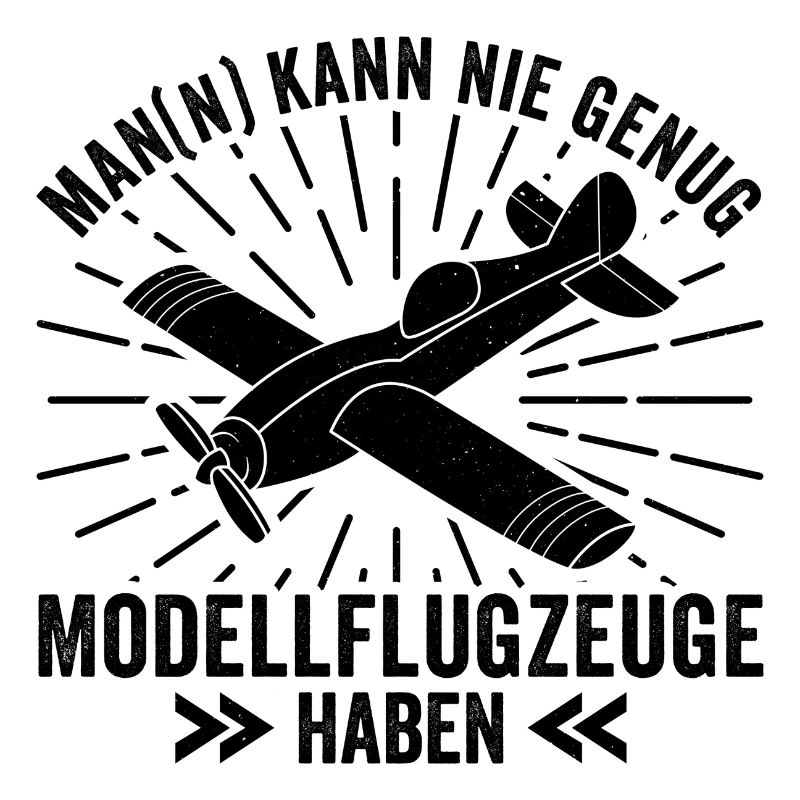 Modellflieger Modellflugzeug Modellbau Spruch