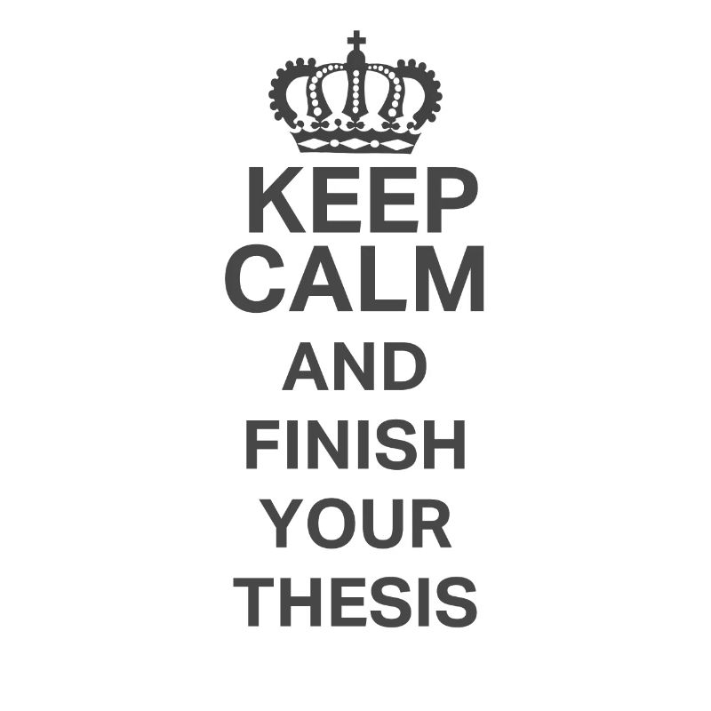 Keep Calm Thesis PostGrad PhD Fun Design on light