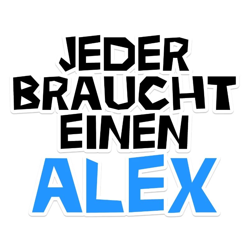 Jeder braucht einen Alex