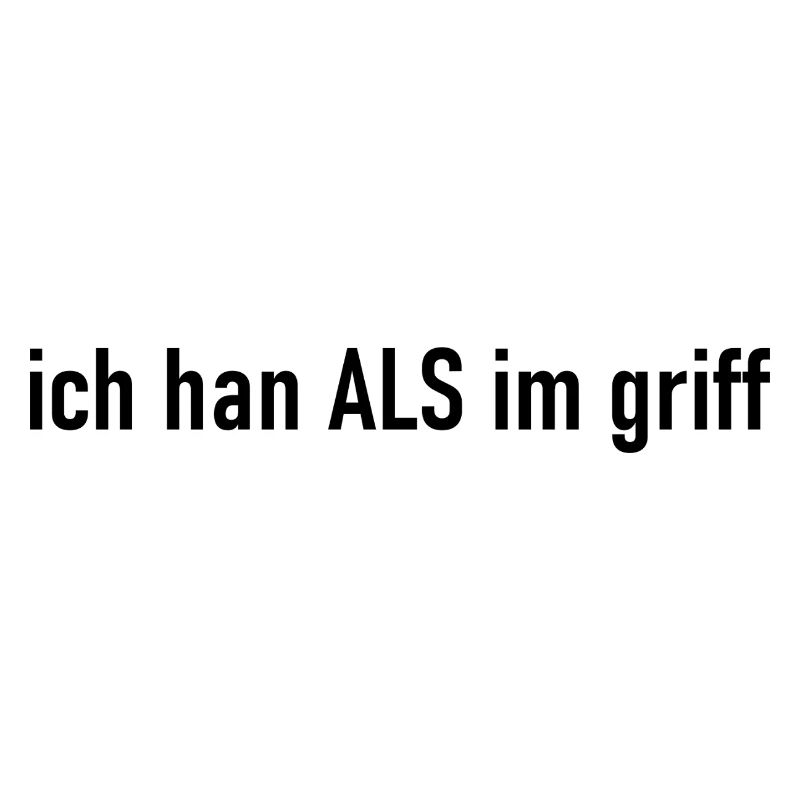 ich han ALS im griff schwarz
