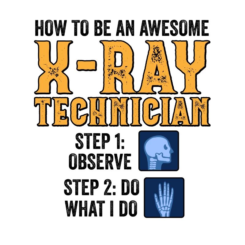 Radiology Rad Tech Technologist Radiologist X-ray