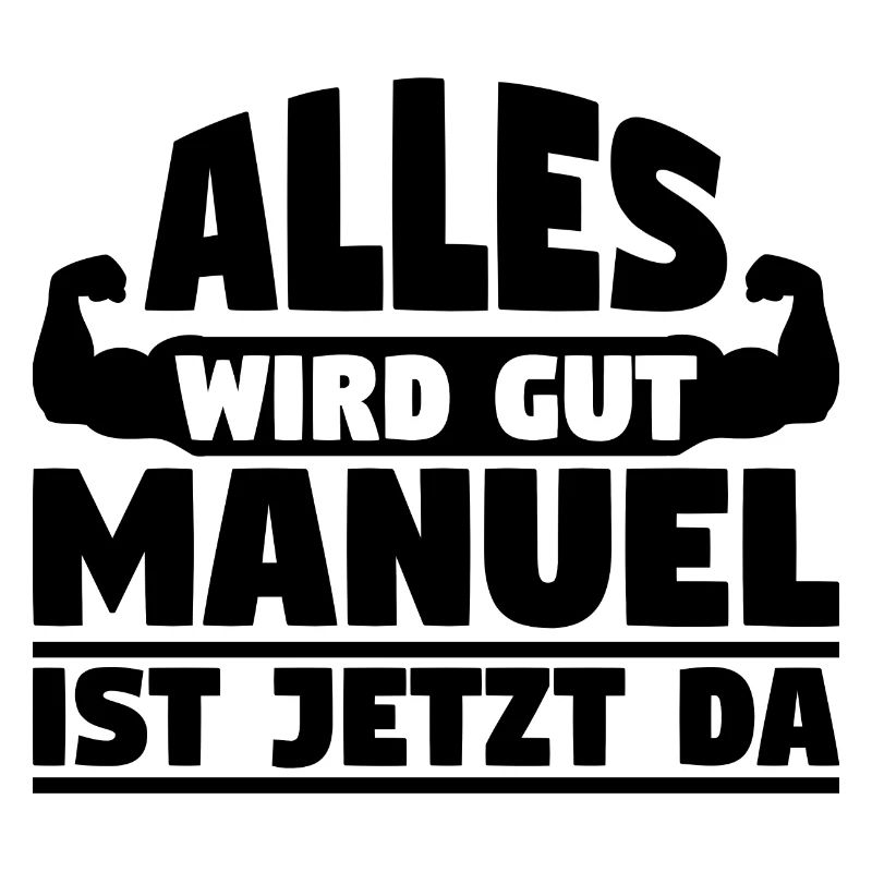 Alles wird gut Manuel ist jetzt da