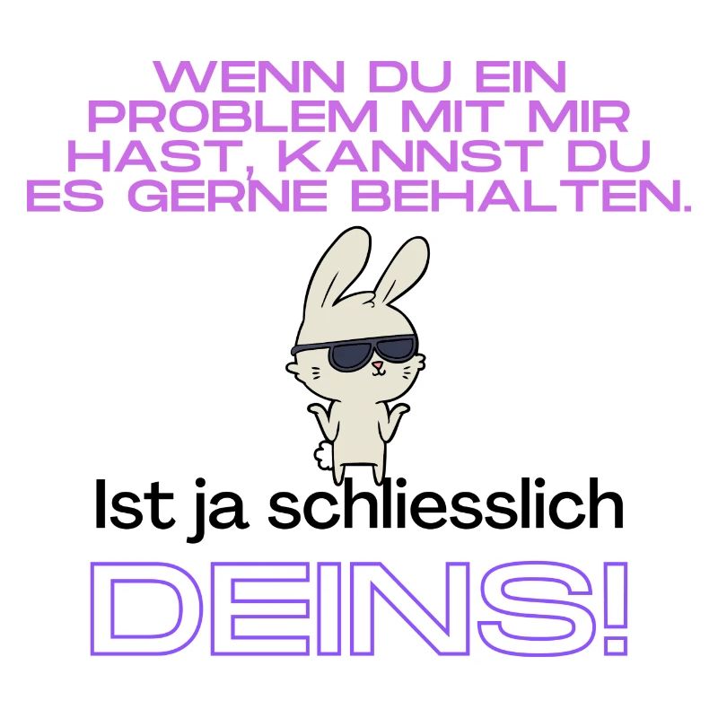 Schlagfertige Sprüche: Problem mit mir