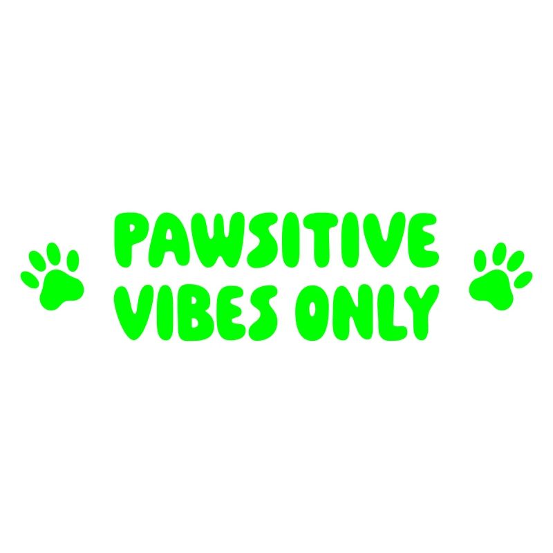 Pawsitive vibes only