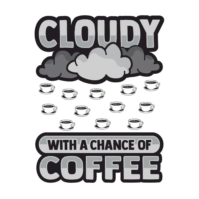 Wolkig mit einer Chance auf Kaffee Design