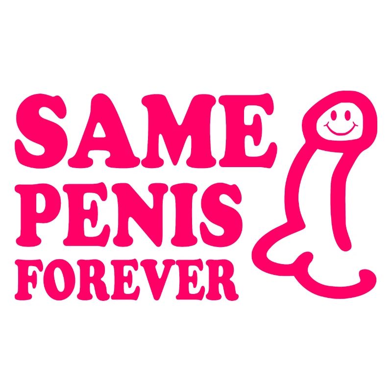 Same penis forever