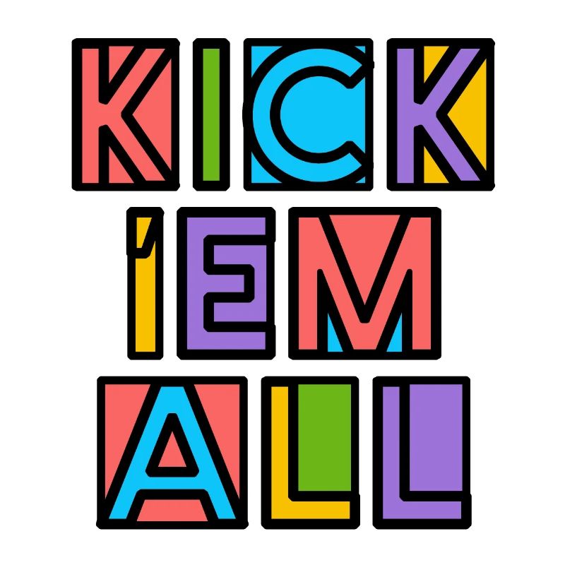 Kick 'Em All