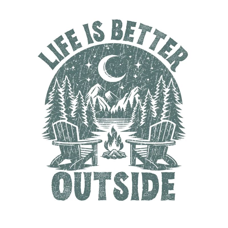 Life is better Outside fun camping