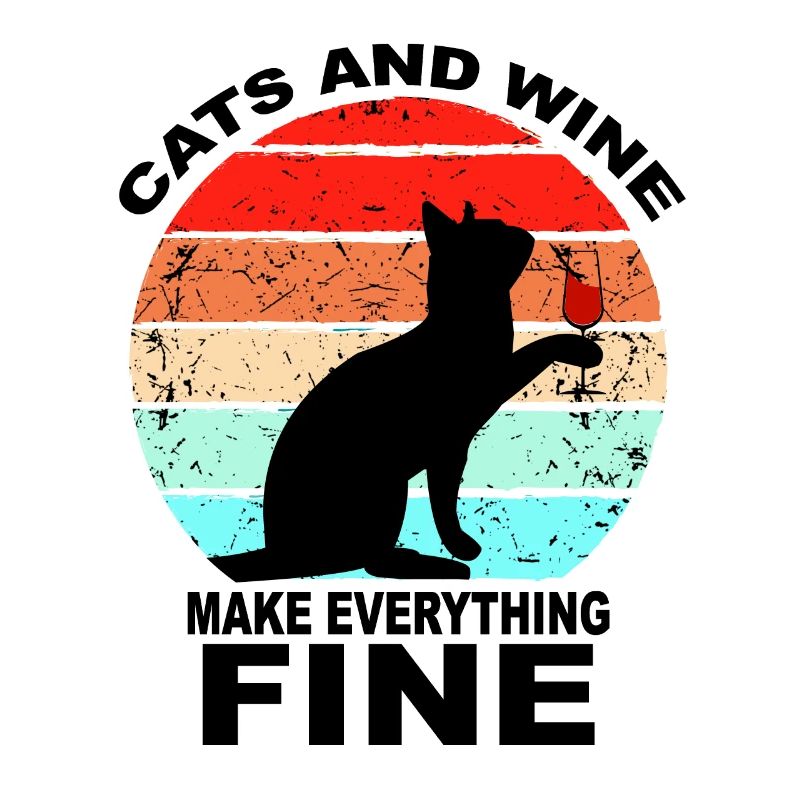 Cats And Wine Make Everything Fine