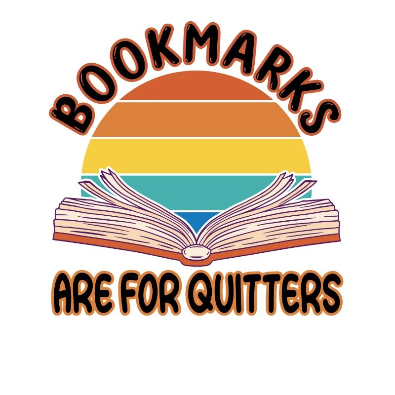 Bookmarks are for quitters - Read the book