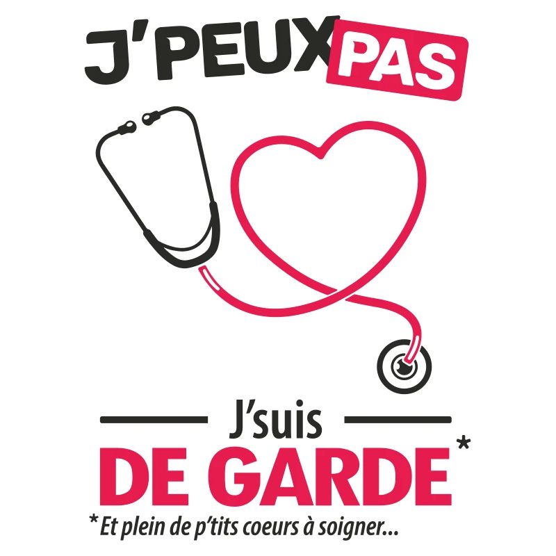 J'peux pas, j'suis de garde