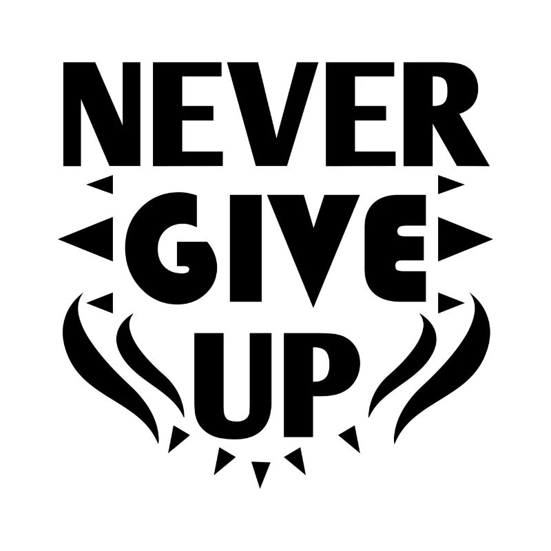Never give up