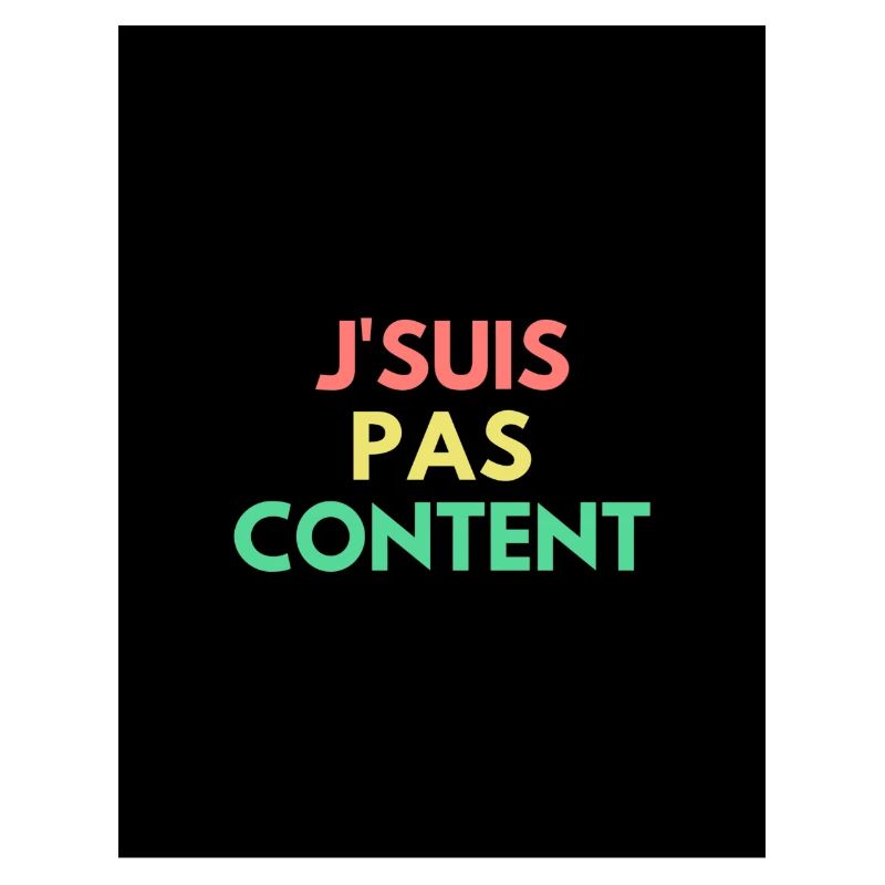j'SUIS PAS CONTENT
