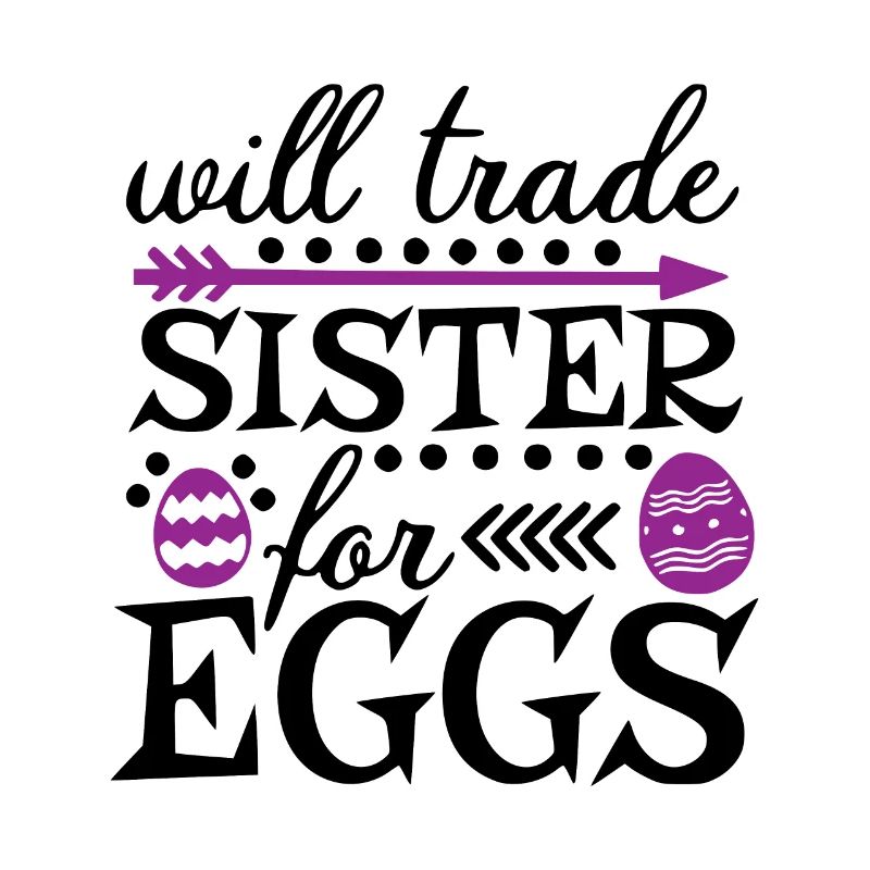Swap sister for eggs