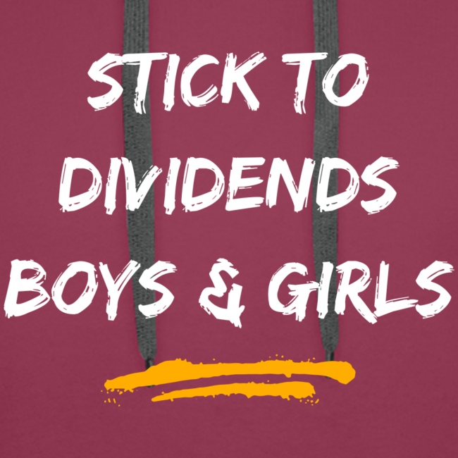 Stick to Dividends Boys and Girls