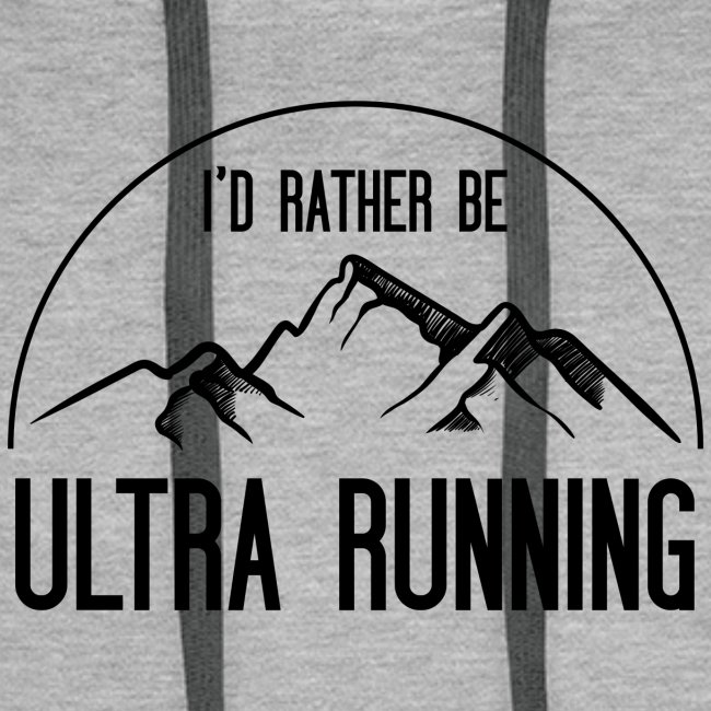 I’d Rather Be Ultra Running