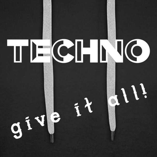 TECHNO give it all! Clothing
