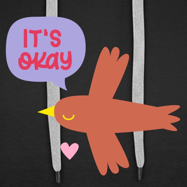 IT'S OKAY! singt ein kleiner braune Vogel