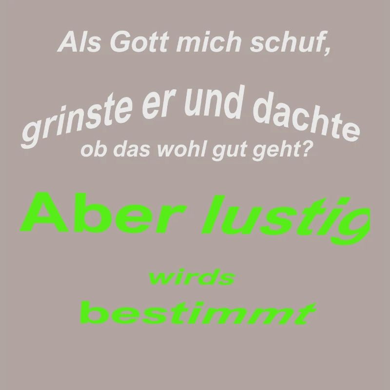 Als Gott mich schuf