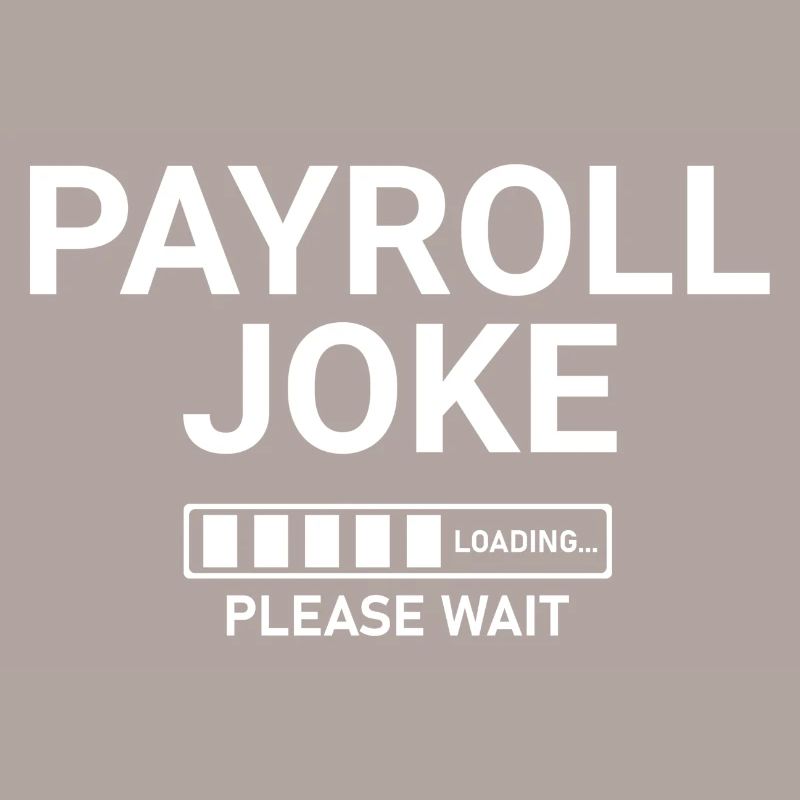 Payroll Joke Loading Please Wait