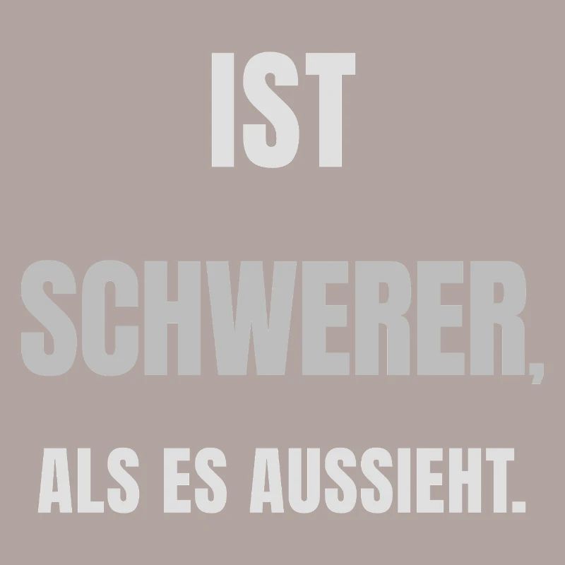 IST SCHWERER, ALS ES AUSSIEHT. – Helles Design
