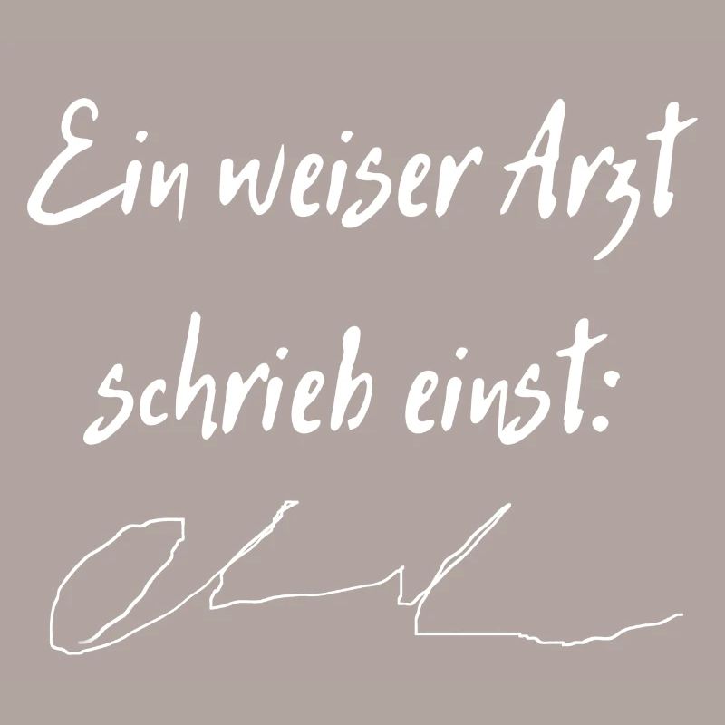 Ein weiser Arzt schrieb einst