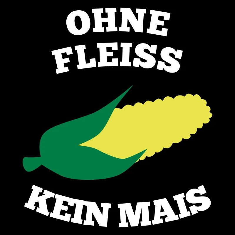 Ohne Fleiß kein Mais