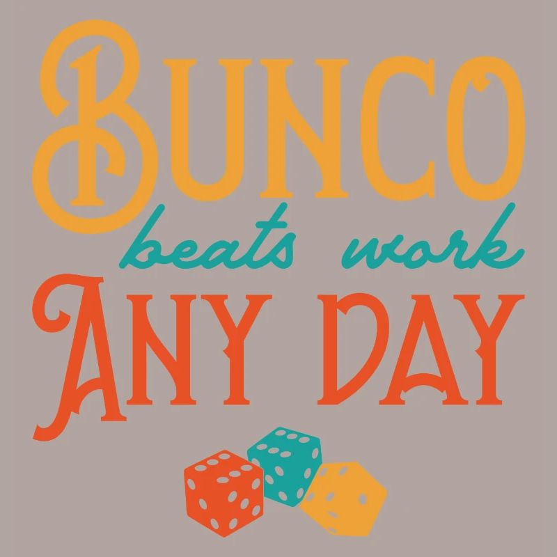 Bunco Beats Work Any Day