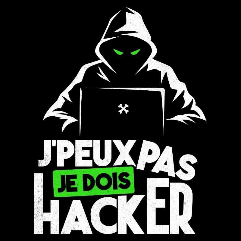 J'peux pas je dois hacker humour hacking black hat