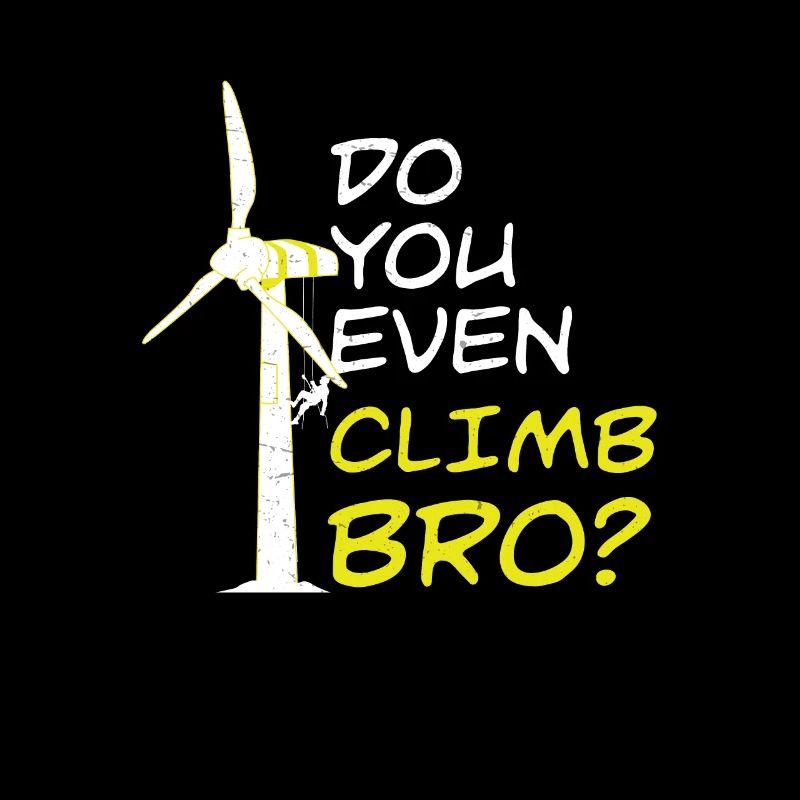 Do You Even Climb Bro Drôle Technicien éolienne