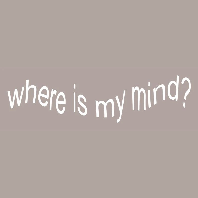 "where is my mind?" / distorted design