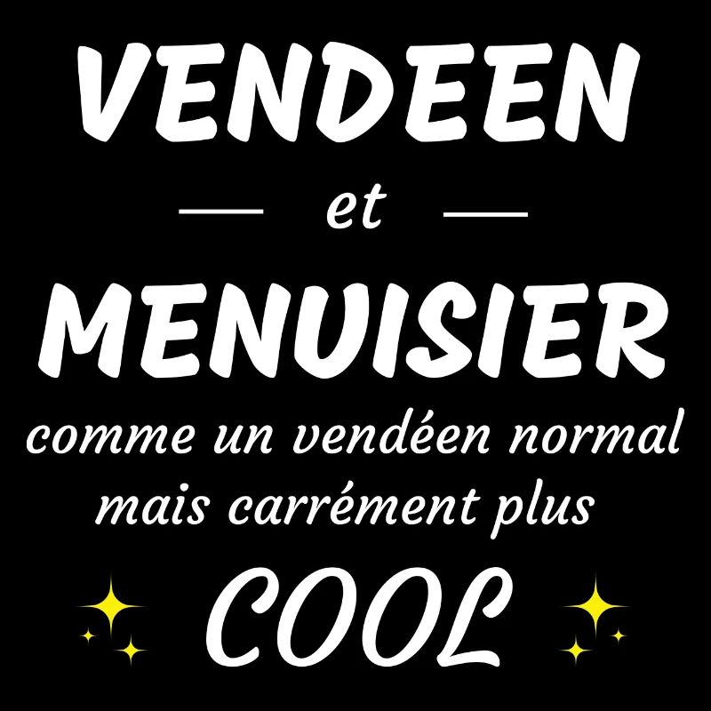 vendéen et menuisier vendéen plus cool