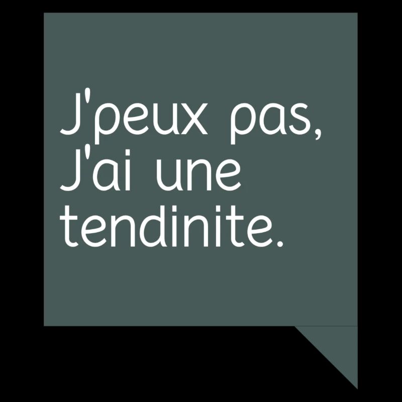 J'peux pas j'ai une tendinite
