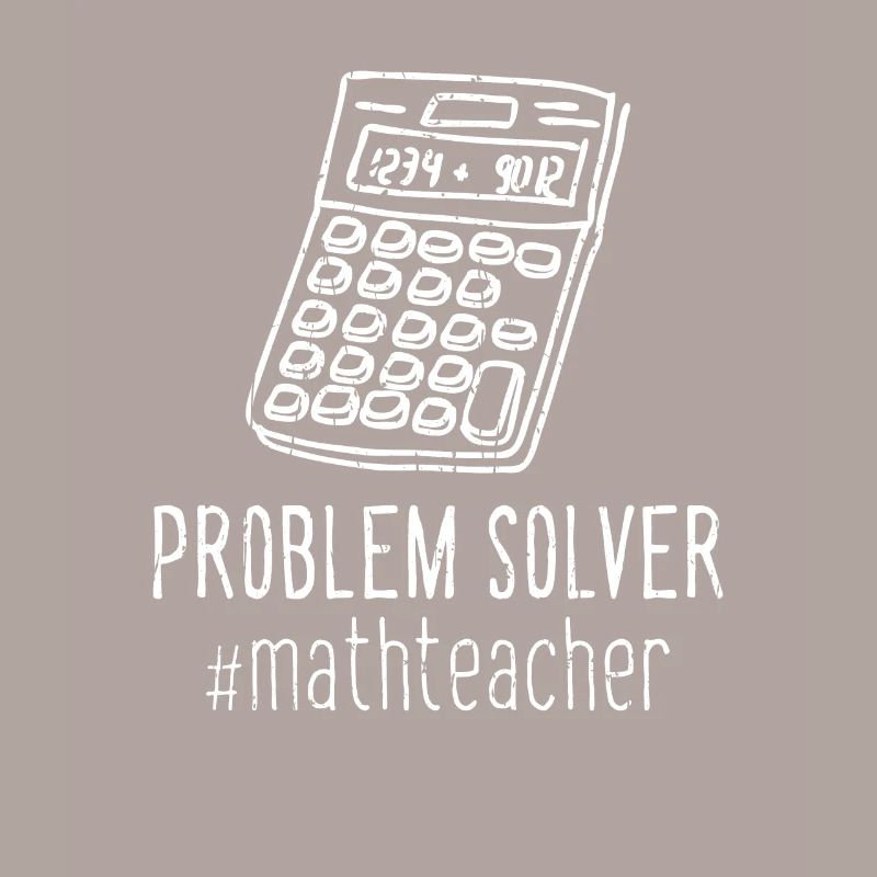 Problem Solver #mathteacher - mathematician