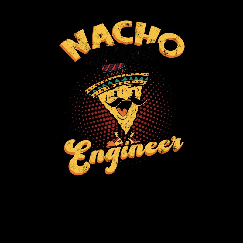 Nacho Average Engineer - profession