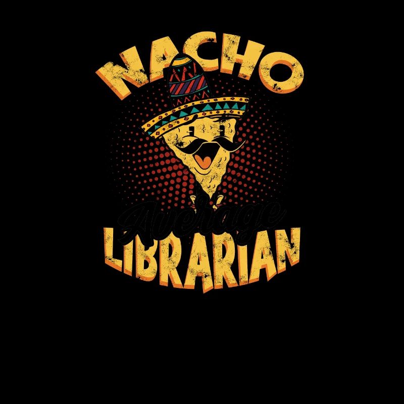 Nacho Average Librarian - nacho