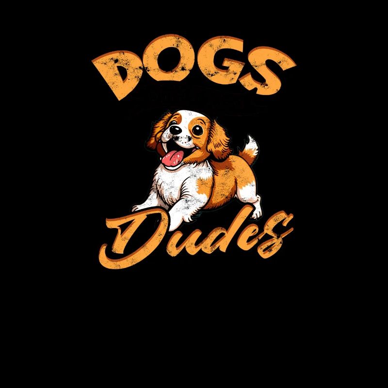 Dogs before dudes - Hund