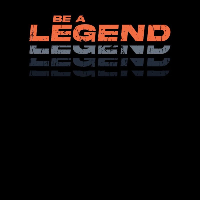 Be a legend - Legend