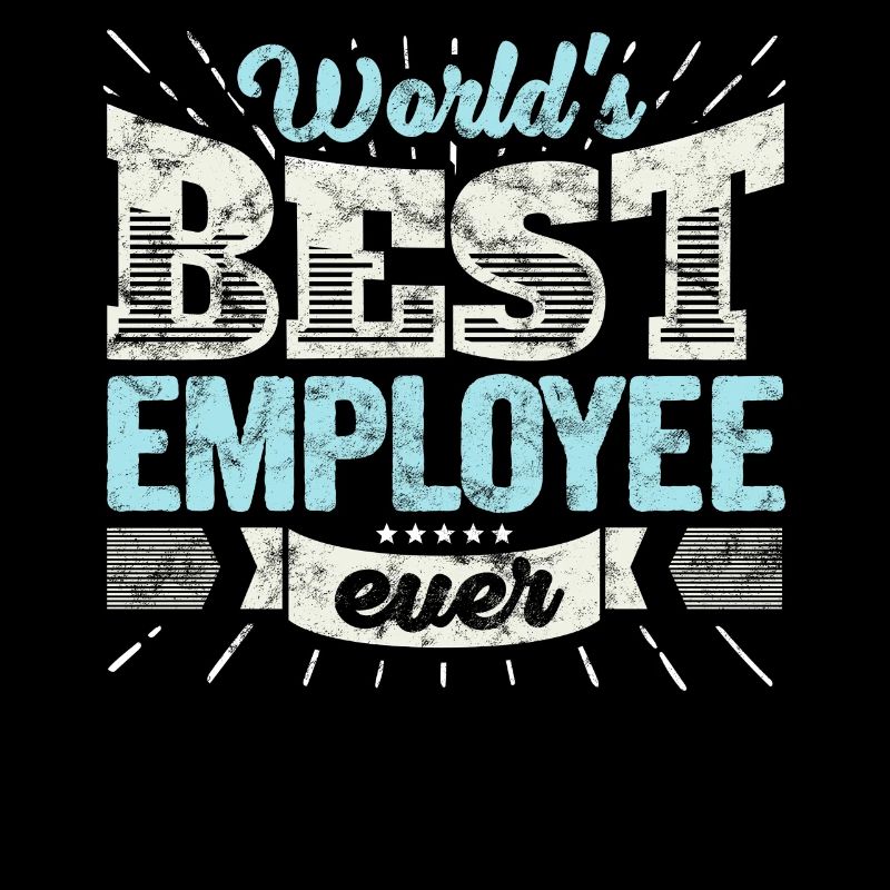 TOP Angestellter: Worlds Best Employee Ever